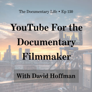 YouTube For the Documentary Filmmaker with David Hoffman