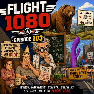 Flight 1080 — Episode 103: Grizzlies, Idiots & a Rigged Professor