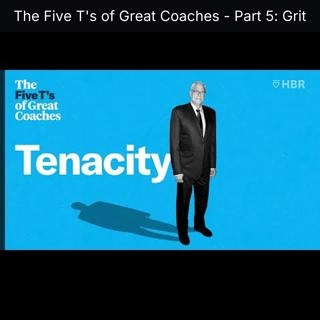 The Five T's of Great Coaches - Part 5: Grit