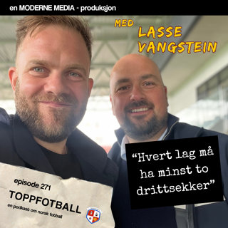 Episode 271 - Lasse Vangstein - "Hvert lag må ha minst to drittsekker"