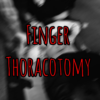 Prolonged Field Care Podcast 237: Finger Thoracostomy