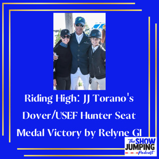 Riding High: JJ Torano's Dover/USEF Hunter Seat Medal Victory by Relyne GI