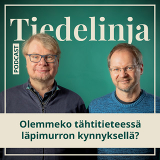 Tiedelinja: Olemmeko tähtitieteessä läpimurron kynnyksellä?