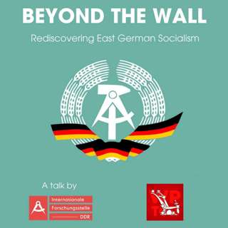 Beyond The Wall: Rediscovering East German Socialism