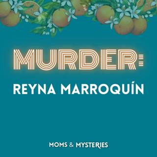 The Murder of Reyna Marroquín