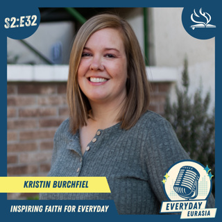 S2-E32 | Everyday Eurasia | Kristin Burchfiel
