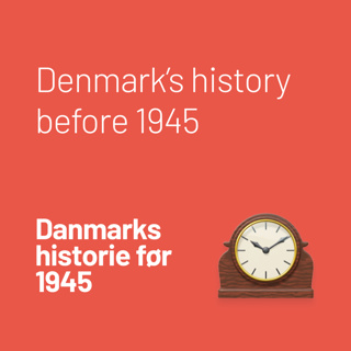 Danmarks historie før 1945 | Denmark’s history before 1945