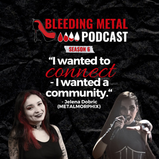 Pod Friends: Singing Community w/ Jelena Dobric (Metalmorphix) | Bleeding Metal Podcast 6.10