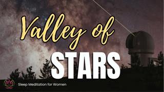 Sleep Meditation 🌌 Journey Through the Valley of Stars Into Deep Rest
