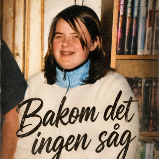 Bakom det ingen såg 