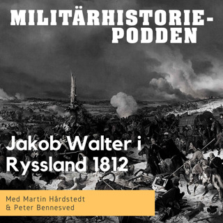 Napoleons fälttåg i Ryssland år 1812 genom menige Jacob Walters ögon (nymixad repris)