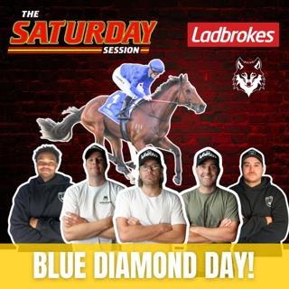 THE SATURDAY SESSION: BLUE DIAMOND DAY!