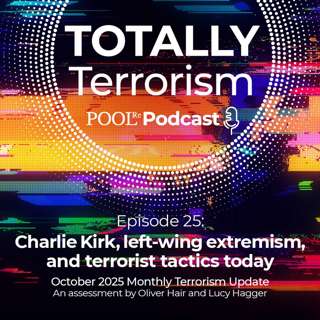 Charlie Kirk, Left-Wing Extremism, and Terrorist Tactics Today - October Monthly Terrorism Update