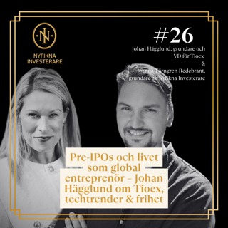 Pre-IPOs och livet som global entreprenör – Johan Hägglund om Tioex, techtrender & frihet