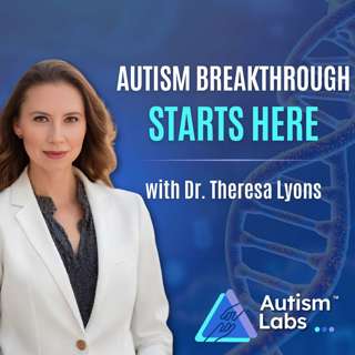 Autism Breakthrough Starts with Health with Dr. Theresa Lyons