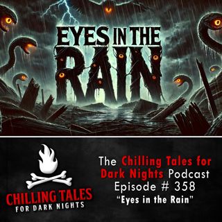 358: 358: Eyes in the Rain - Chilling Tales for Dark Nights
