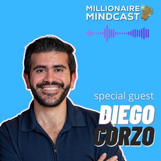The 6 Secrets That Allowed A DACA Dreamer To Unlock Financial Independence | Diego Corzo