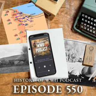 Episode 550-The Second Battle of El Alamein