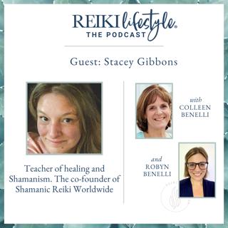 Guest: Stacey Gibbons | Teacher of healing and Shamanism. The co-founder of Shamanic Reiki Worldwide