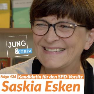 #436 - Saskia Esken über ihre Kandidatur für den SPD-Vorsitz - Jung & Naiv