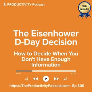 The Eisenhower D-Day Decision: How to Decide When You Don't Have Enough Information