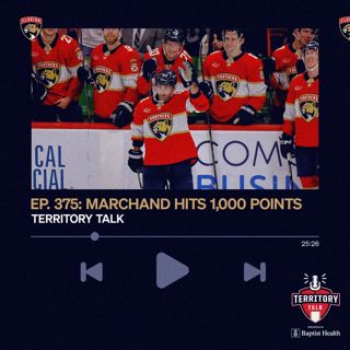 Territory Talk: Marchand hits 1,000 points (Ep. 375)