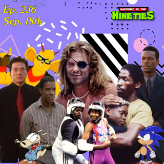 Ep. 236: What Happened On September 18th In The 90s???