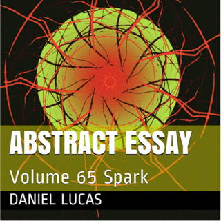 Abstract Essay Volume 65 Spark by Daniel Lucas