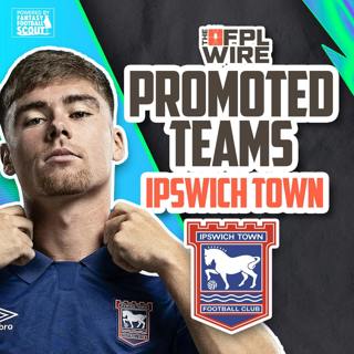 FPL Chat - Ipswich Town, Maresca, Leif Davis! | The FPL Wire | Fantasy Premier League Tips 2024/25