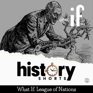 What If: League of Nations