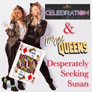 DESPERATELY SEEKING SUSAN crossover with TWO OLD QUEENS!