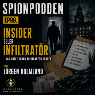 Ep99. Insider eller infiltratör – när hotet redan är innanför dörren