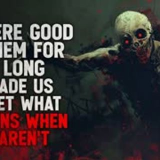 We were good to them for so long. It made us forget what happens when we aren’t.