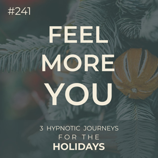 Three Hypnotic Journeys to Feel More Like Yourself (than ever) | Seer Sessions #241