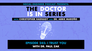 Ep. 245 - The Doctor Is In Series - I Trust You with Dr. Paul Zak