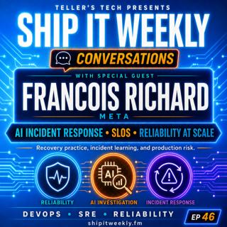 Ship It Conversations: Meta’s Francois Richard on AI Incident Response, SLOs, and Reliability at Scale