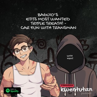 E125: BAGUIO'S ETITS MOST WANTED TRIPLE THREAT! - Car Fun with Transman with Kent