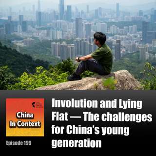 Involution and Lying Flat — The challenges for China’s young generation