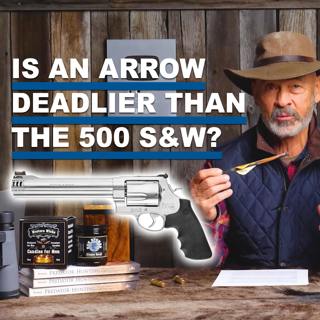 Eps 400: S&W 500 vs Arrow!