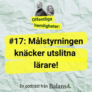 #17: Målstyrningen knäcker utslitna lärare (Stolpe ut!)