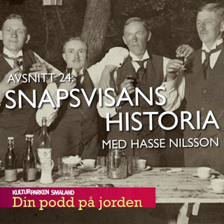 24. Snapsvisans historia. Med Hasse Nilsson