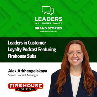 #525: Leaders in Customer Loyalty: Brand Stories | How Firehouse Subs’ Mission Has Strengthened Emotional Loyalty With Its Guests