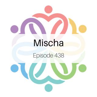 Ep 438 - Mischa