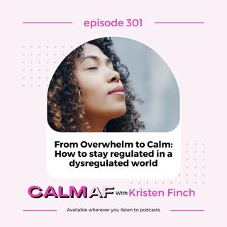 From Overwhelm to Calm: How to Stay Regulated in a Dysregulated World