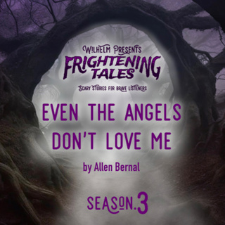 Even the Angels Don’t Love Me