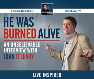 He Was Burned Alive: An Unbelievable Interview with John O'Leary