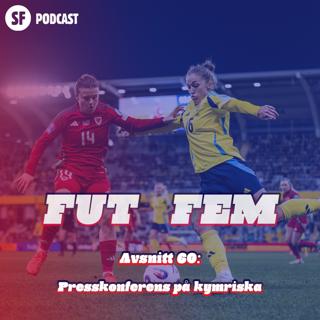 FUT FEM #60 – Presskonferens på kymriska