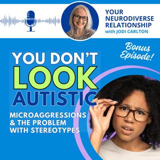 Autism Microaggressions: The Real Cost of "You Don't Look Autistic"