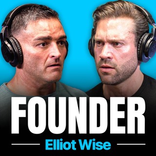 FOUNDER #9. How To Make Millions by Serial Entrepreneur - Elliot Wise