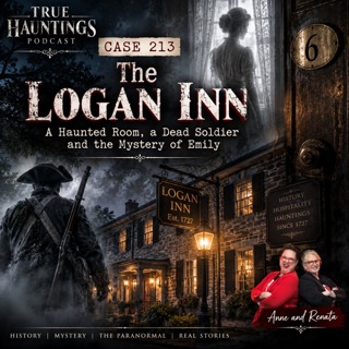 Case 213: The Logan Inn: A Haunted Room, a Dead Soldier and the Mystery of Emily